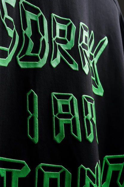 SORRY I'M STONED SWEATSHIRT